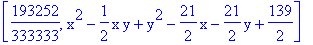 [193252/333333, x^2-1/2*x*y+y^2-21/2*x-21/2*y+139/2]